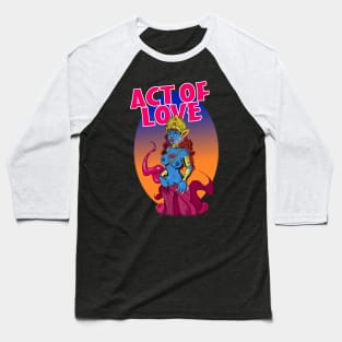 Act of Love and Defiance Baseball T-Shirt